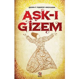 Aşk-ı Gizem - Şems-i Tebrizi Mevlana - Panama Yayıncılık
