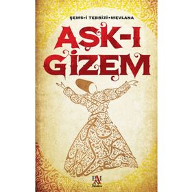 Aşk-ı Gizem - Şems-i Tebrizi Mevlana - Panama Yayıncılık