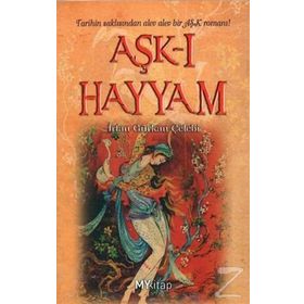 AŞK-I HAYYAM TARIHIN SAKLISINDAN ALEV ALEV AŞK ROMANI! - İRFAN GÜRKAN ÇELEBİ