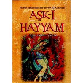 AŞK-I HAYYAM TARIHIN SAKLISINDAN ALEV ALEV AŞK ROMANI! - İRFAN GÜRKAN ÇELEBİ