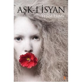 Aşk-ı İsyan - Yeşim Erbay