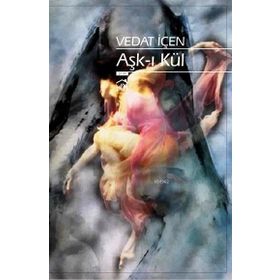 Aşk-ı Kül - Vedat İçen