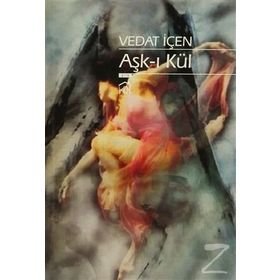 Aşk-ı Kül - Vedat İçen