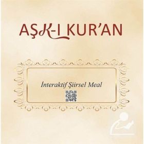 Aşk-ı Kur'an-İnteraktif Şiirsel Meal - Kolektif