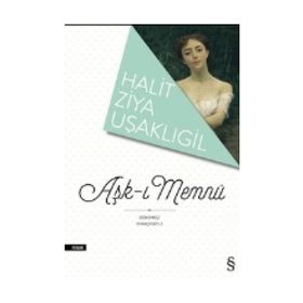 Aşk-ı Memnu Günümüz Türkçesiyle - halit ziya usakligil