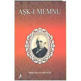 Aşk-ı Memnu - Halid Ziya Uşaklıgil