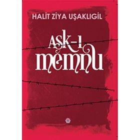Aşk-ı Memnu Orijinal Metin ve Günümüz Türkçesiyle - halit ziya usakligil