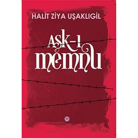 Aşk-ı Memnu Orijinal Metin ve Günümüz Türkçesiyle - halit ziya usakligil