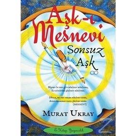 AŞK-I MESNEVI SONSUZ AŞK - MURAT UKRAY