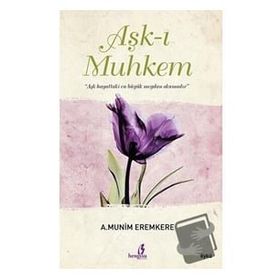 Aşk-ı Muhkem - A. Münim Eremkere