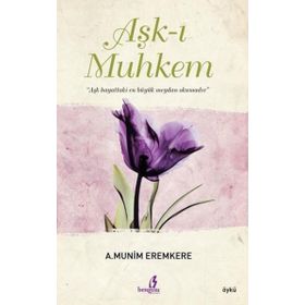 Aşk-ı Muhkem - A. Münim Eremkere