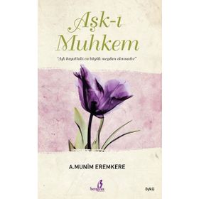 Aşk-ı Muhkem - A. Münim Eremkere