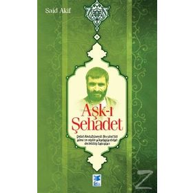 Aşk-ı Şehadet - Said Akif