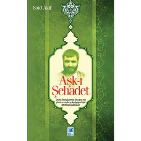 Aşk-ı Şehadet - Said Akif