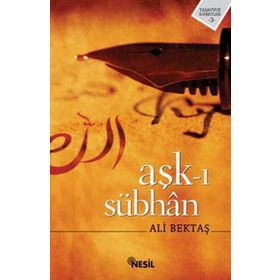AŞK-I SÜBHAN - ALI BEKTAŞ