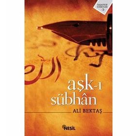 AŞK-I SÜBHAN - ALI BEKTAŞ