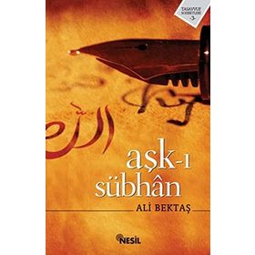 AŞK-I SÜBHAN - ALI BEKTAŞ