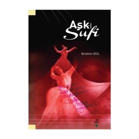 AŞK-I SUFI - İBRAHIM GÜL