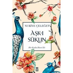Aşk-ı Sükun - Nuriye Çeleğen