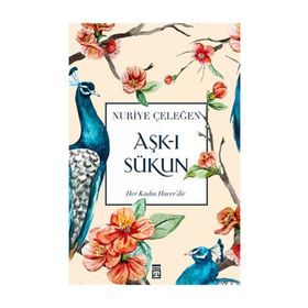 Aşk-ı Sükun - Nuriye Çeleğen