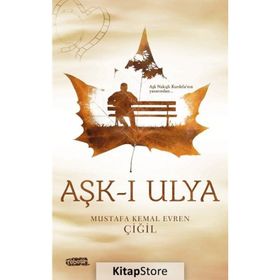 Aşk-ı Ulya - Mustafa Kemal Evren Çiğil