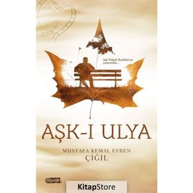 Aşk-ı Ulya - Mustafa Kemal Evren Çiğil