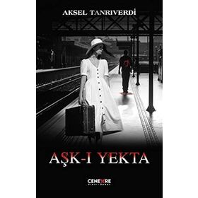 Aşk-ı Yekta - Aksel Tanrıverdi