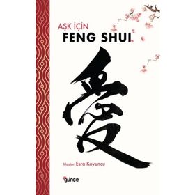 Aşk için Feng Shui / Esra Koyuncu