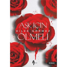 Aşk İçin Ölmeli - Dilek Görmez