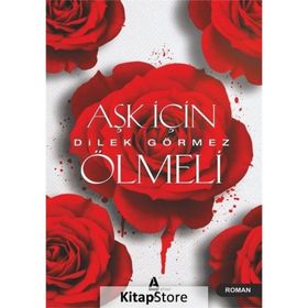 Aşk İçin Ölmeli - Dilek Görmez