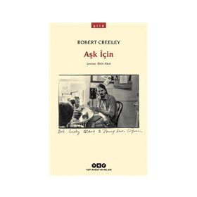 Aşk İçin - Robert Creeley