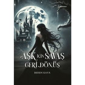 Aşk İçin Savaş Geri Dönüş - Beren Kaya