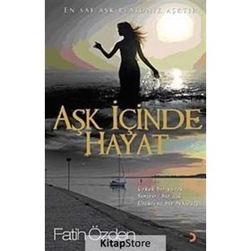 AŞK İÇİNDE HAYAT ÜRKEK BIR YÜREK, SINIRSIZ BIR AŞK, UMUTSUZ BIR BEKLEYİŞ - FATIH ÖZDEN