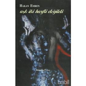 AŞK İKİ HARFLI DEĞİLDİ - HAKAN EMREN