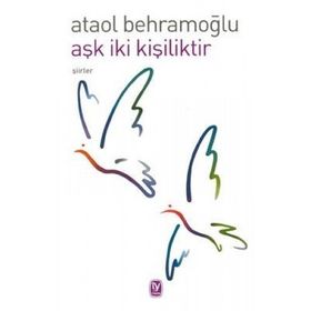 AŞK İKİ KİŞİLİKTİR - ATAOL BEHRAMOĞLU