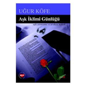 AŞK İKLİMİ GÜNLÜĞÜ - UĞUR KÖFE
