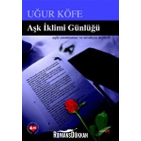 AŞK İKLİMİ GÜNLÜĞÜ - UĞUR KÖFE