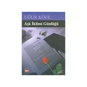 AŞK İKLİMİ GÜNLÜĞÜ - UĞUR KÖFE