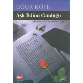 AŞK İKLİMİ GÜNLÜĞÜ - UĞUR KÖFE
