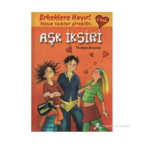 AŞK İKSİRİ - ERKEKLERE HAYIR YALNIZ CADILAR GIREBILIR - THOMAS BREZINA