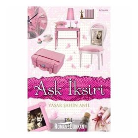 AŞK İKSIRI - YAŞAR ŞAHIN ANIL