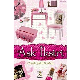 AŞK İKSIRI - YAŞAR ŞAHIN ANIL