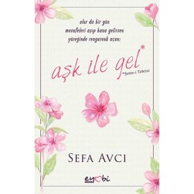 Aşk İle Gel - Sefa Avcı