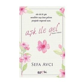 Aşk İle Gel - Sefa Avcı