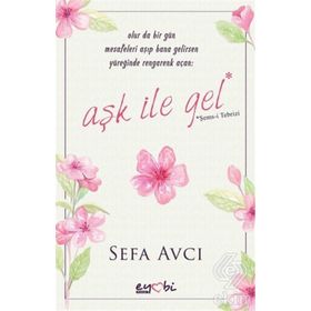 Aşk İle Gel - Sefa Avcı