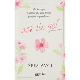 Aşk İle Gel - Sefa Avcı