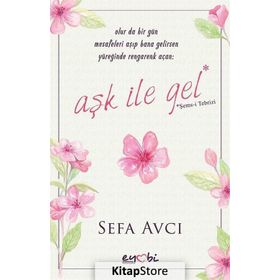 Aşk İle Gel - Sefa Avcı