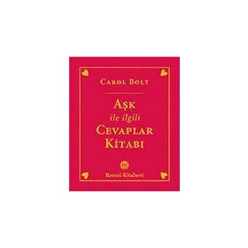 AŞK İLE İLGİLİ CEVAPLAR KİTABI - CAROL BOLT