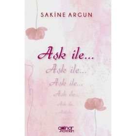 Aşk ile - Sakine Argun
