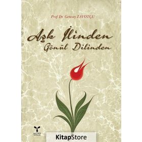 AŞK İLİNDEN GÖNÜL DILINDEN İNCİLER - GENCAY ZAVOTÇU